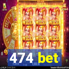 474 bet